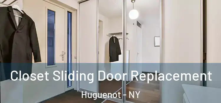 Closet Sliding Door Replacement Huguenot - NY
