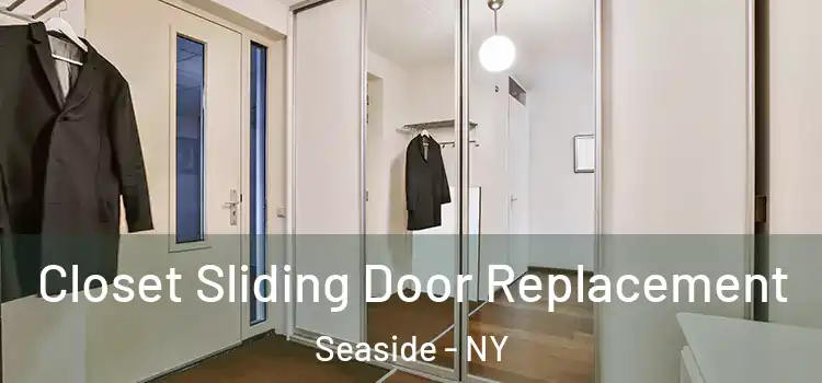 Closet Sliding Door Replacement Seaside - NY