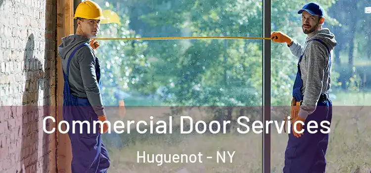Commercial Door Services Huguenot - NY