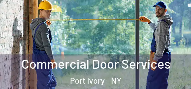 Commercial Door Services Port Ivory - NY