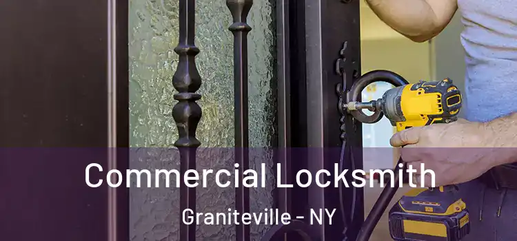  Commercial Locksmith Graniteville - NY