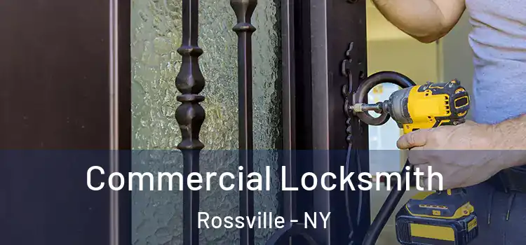  Commercial Locksmith Rossville - NY