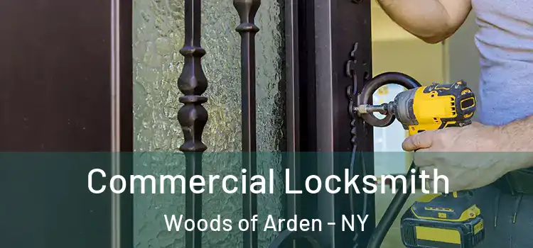  Commercial Locksmith Woods of Arden - NY