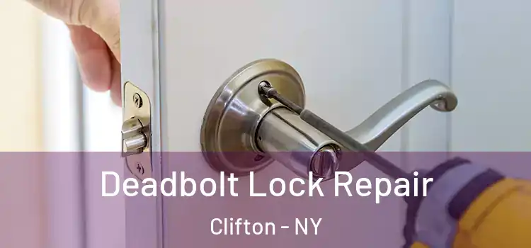  Deadbolt Lock Repair Clifton - NY
