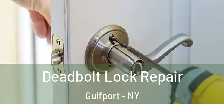  Deadbolt Lock Repair Gulfport - NY