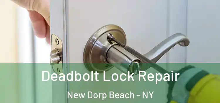 Deadbolt Lock Repair New Dorp Beach - NY