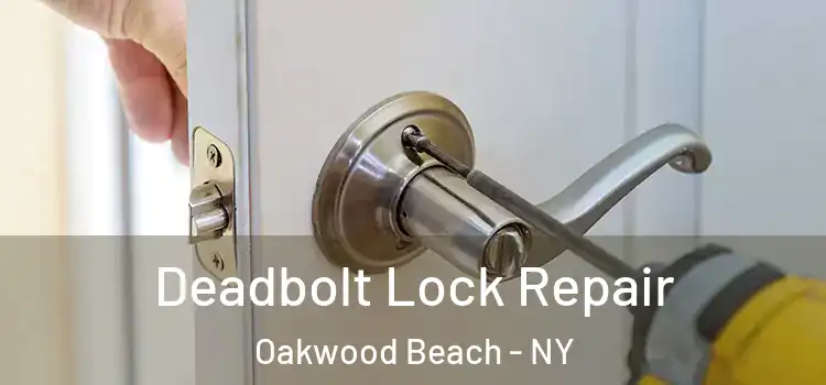 Deadbolt Lock Repair Oakwood Beach - NY