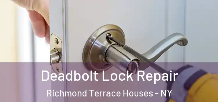  Deadbolt Lock Repair Richmond Terrace Houses - NY