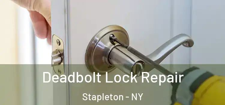  Deadbolt Lock Repair Stapleton - NY