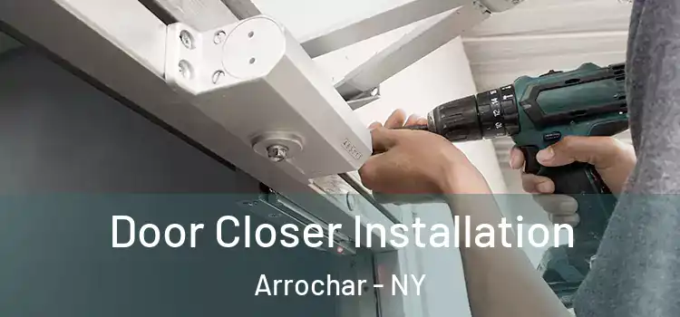  Door Closer Installation Arrochar - NY