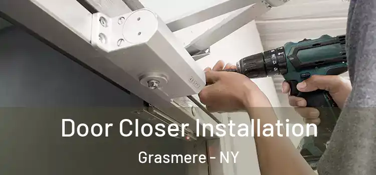  Door Closer Installation Grasmere - NY