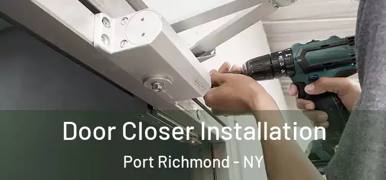  Door Closer Installation Port Richmond - NY