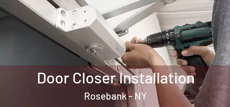 Door Closer Installation Rosebank - NY