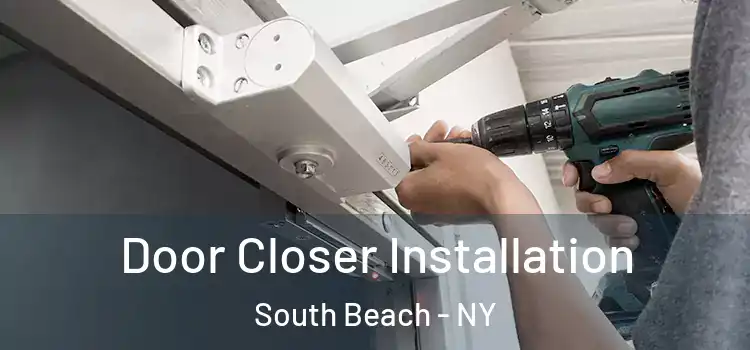  Door Closer Installation South Beach - NY