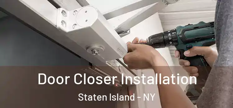  Door Closer Installation Staten Island - NY