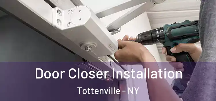  Door Closer Installation Tottenville - NY