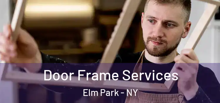  Door Frame Services Elm Park - NY