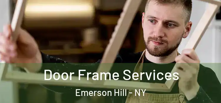  Door Frame Services Emerson Hill - NY
