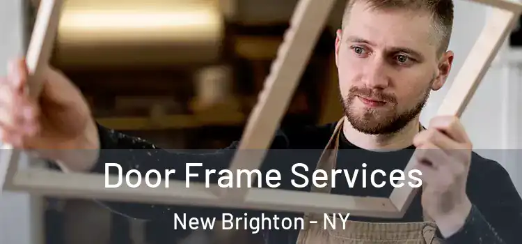  Door Frame Services New Brighton - NY