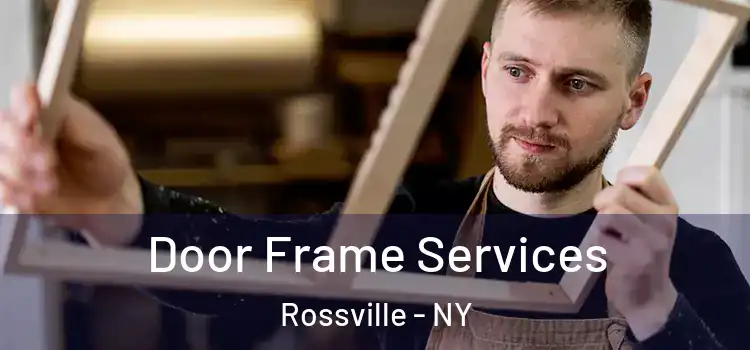  Door Frame Services Rossville - NY