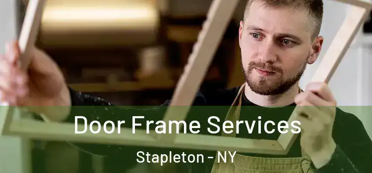  Door Frame Services Stapleton - NY