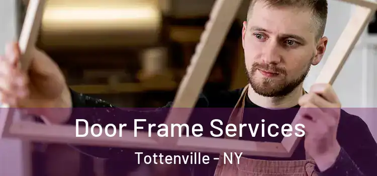 Door Frame Services Tottenville - NY