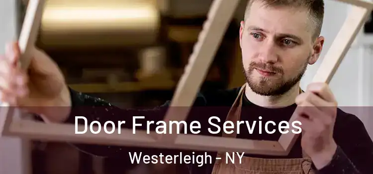 Door Frame Services Westerleigh - NY
