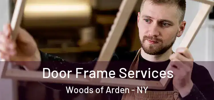  Door Frame Services Woods of Arden - NY