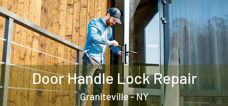 Door Handle Lock Repair Graniteville - NY