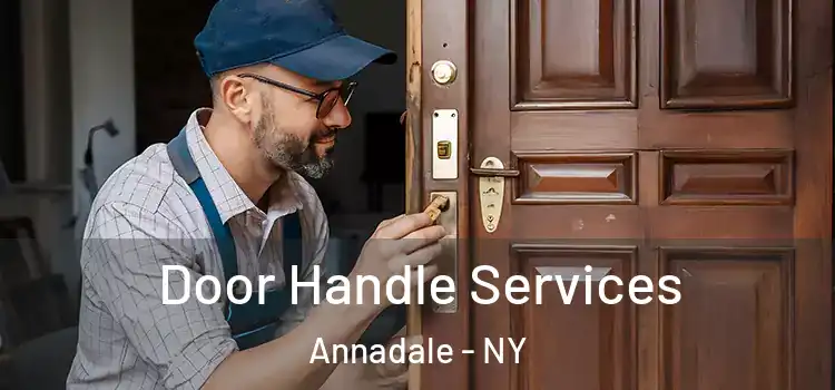  Door Handle Services Annadale - NY