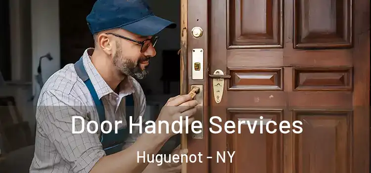  Door Handle Services Huguenot - NY