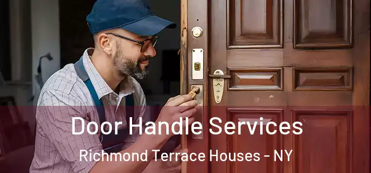  Door Handle Services Richmond Terrace Houses - NY