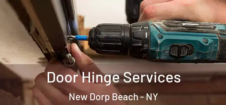  Door Hinge Services New Dorp Beach - NY