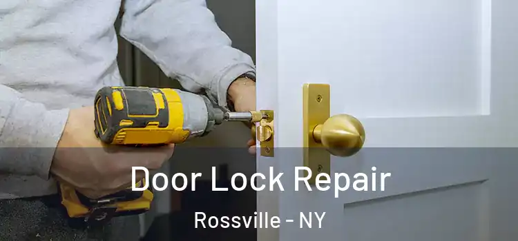 Door Lock Repair Rossville - NY