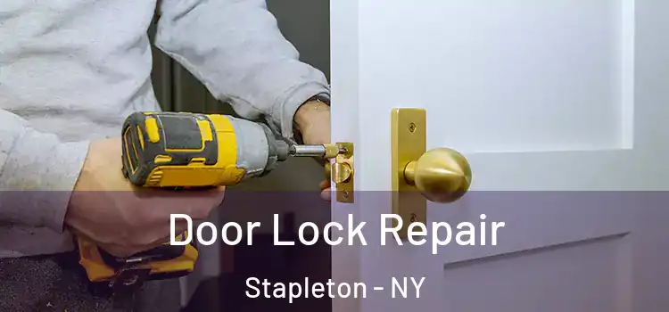  Door Lock Repair Stapleton - NY