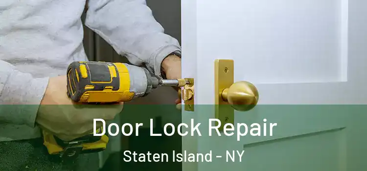  Door Lock Repair Staten Island - NY