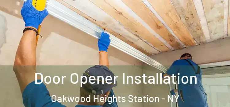  Door Opener Installation Oakwood Heights Station - NY