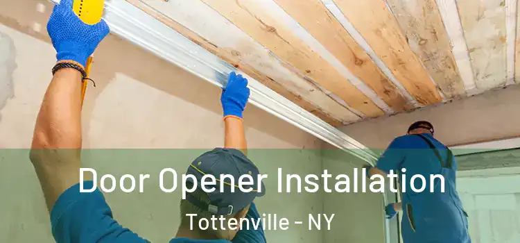  Door Opener Installation Tottenville - NY