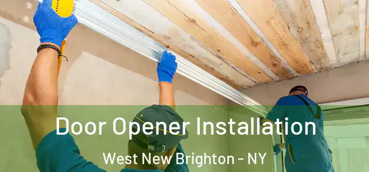  Door Opener Installation West New Brighton - NY