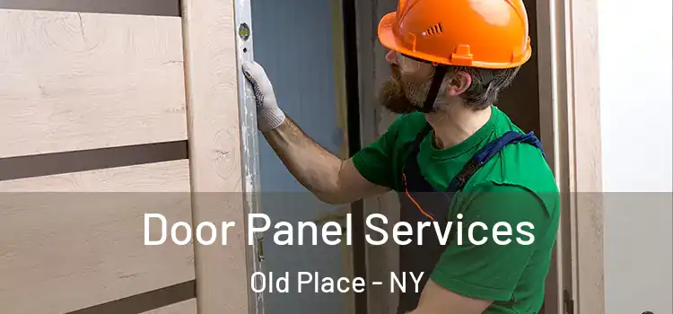 Door Panel Services Old Place - NY