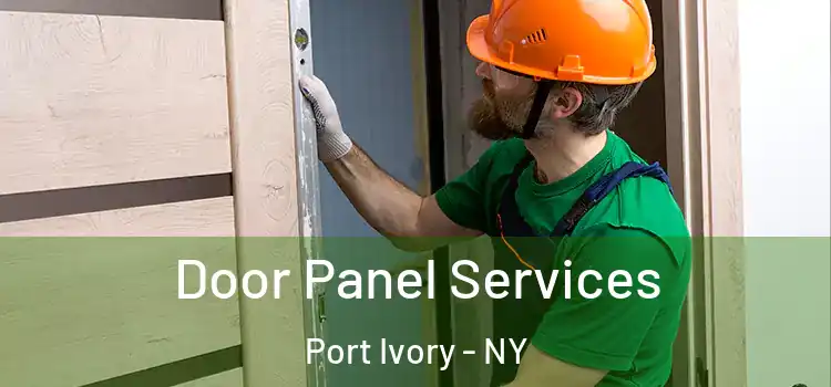  Door Panel Services Port Ivory - NY