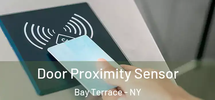 Door Proximity Sensor Bay Terrace - NY