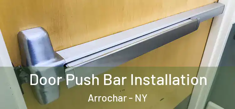  Door Push Bar Installation Arrochar - NY