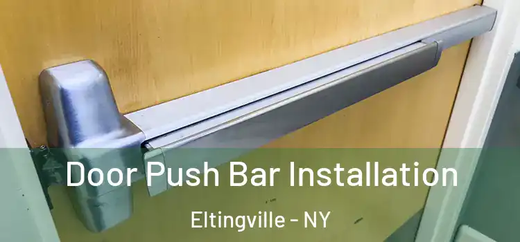 Door Push Bar Installation Eltingville - NY