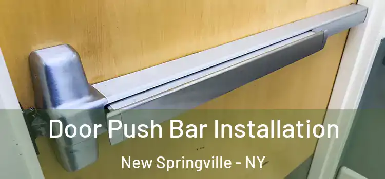  Door Push Bar Installation New Springville - NY