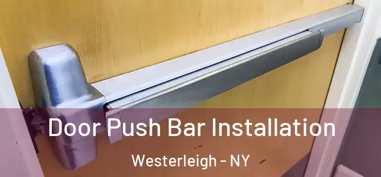  Door Push Bar Installation Westerleigh - NY