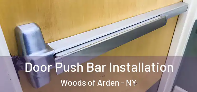  Door Push Bar Installation Woods of Arden - NY