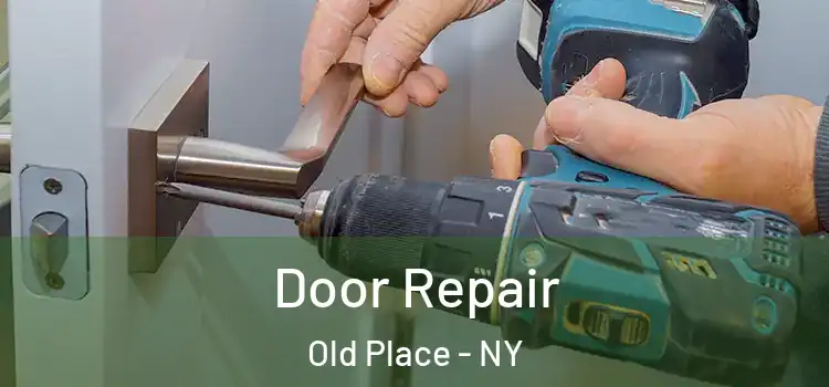 Door Repair Old Place - NY