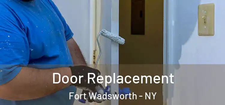  Door Replacement Fort Wadsworth - NY