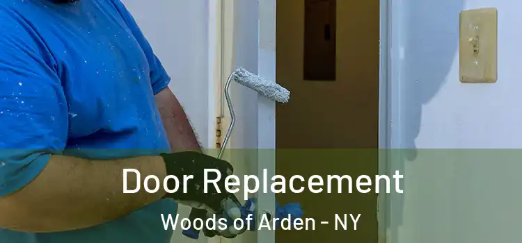  Door Replacement Woods of Arden - NY